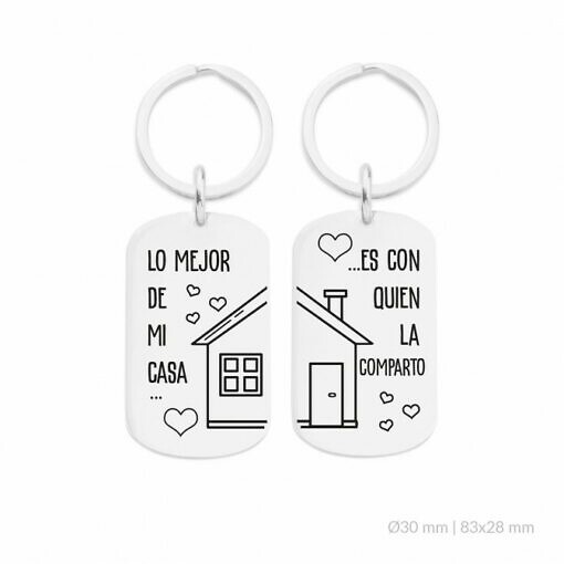 Llaveros para pareja con la frase lo mejor de mi casa es con quien la comparto