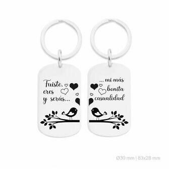 Llaveros para pareja con la frase fuiste eres y serás mi más bonita casualidad